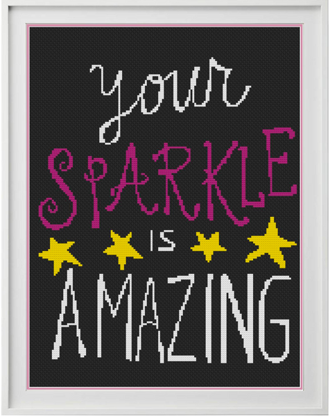 Your Sparkle Is Amazing Counted Cross Stitch Chart