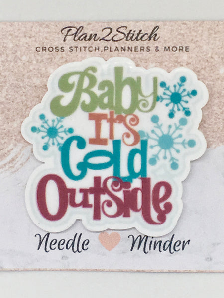 Baby It's Cold Outside Christmas Needleminder
